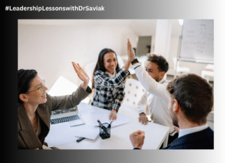 Leadership Lessons with Dr. Saviak … Leaders Define Success as Helping Others to Excel