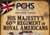 October 3rd: PCHS Speaker Series – His Majesty’s 60th Regiment of Royal Americans